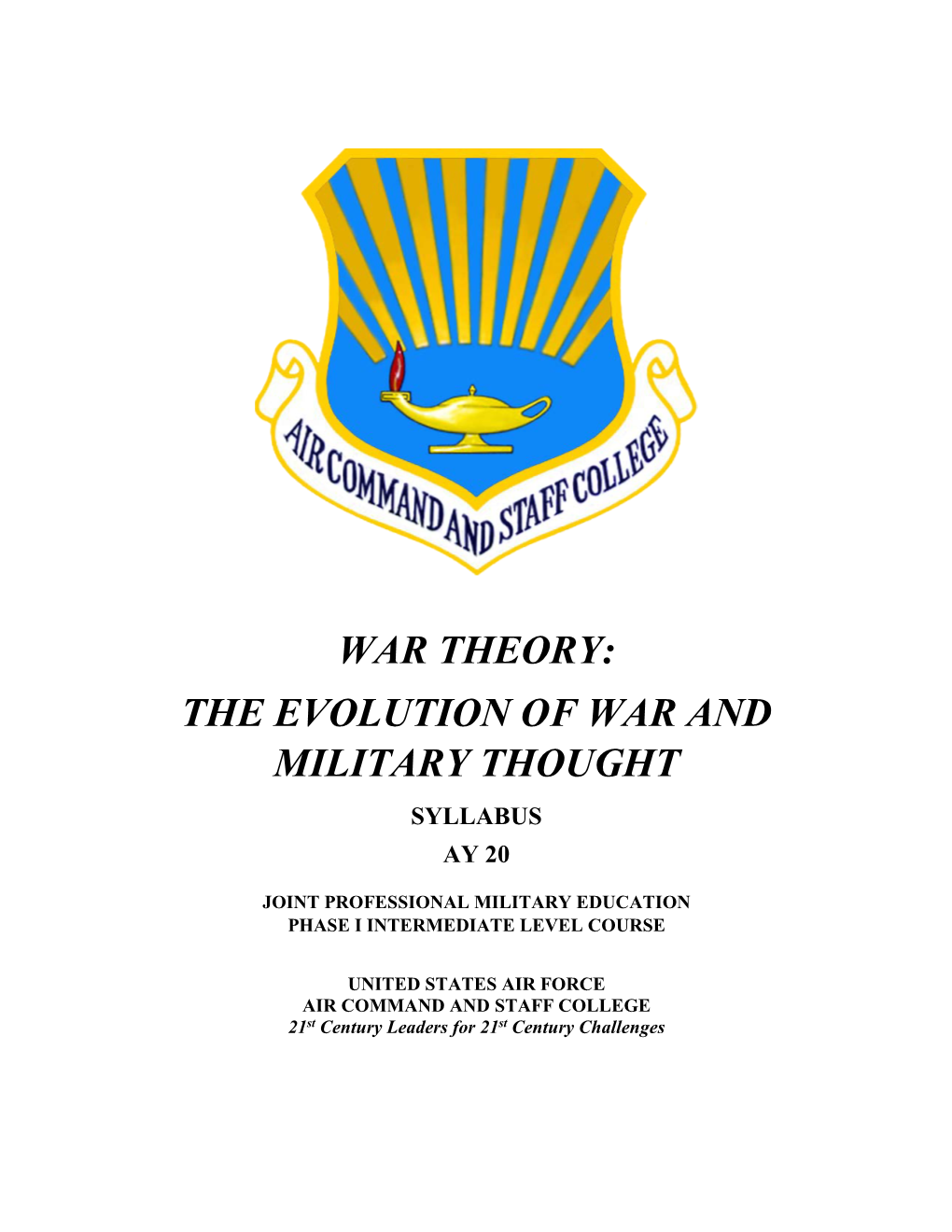 War Theory: the Evolution of War and Military Thought Syllabus Ay 20