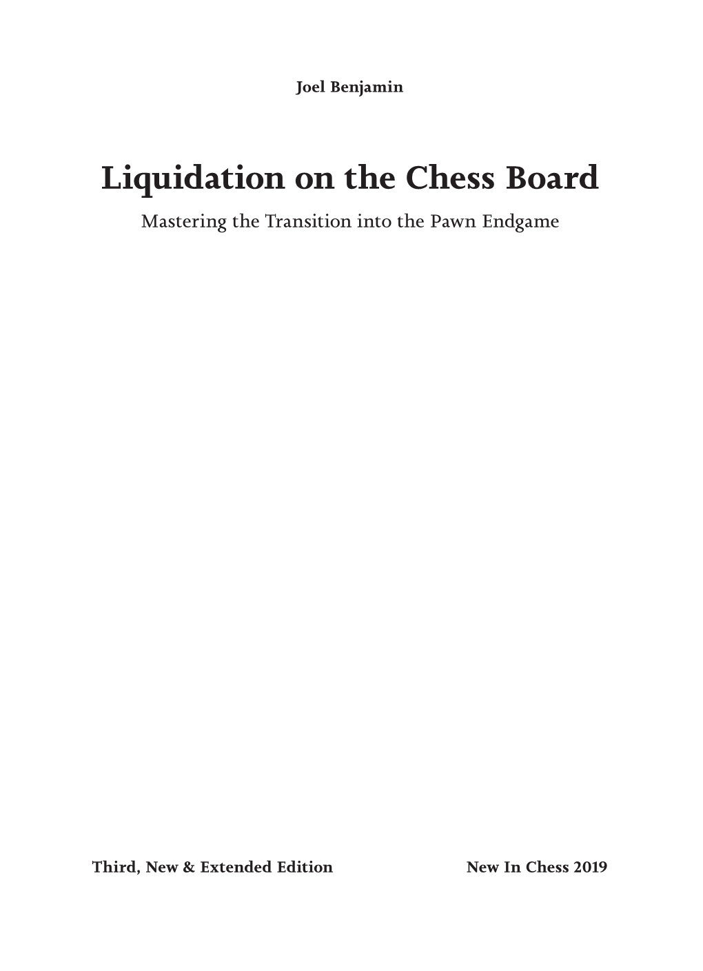 Liquidation on the Chess Board Mastering the Transition Into the Pawn Endgame