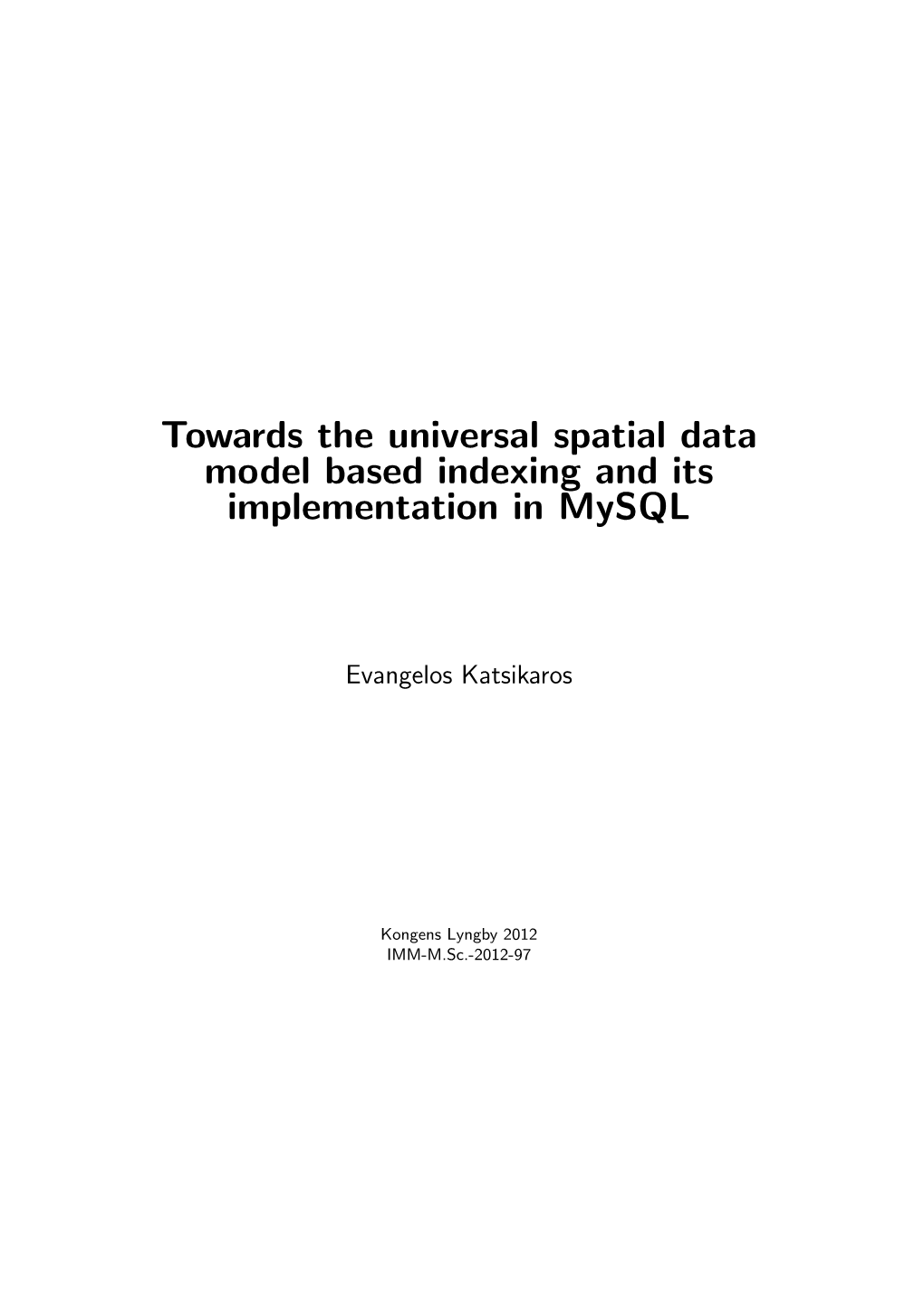 Towards the Universal Spatial Data Model Based Indexing and Its Implementation in Mysql