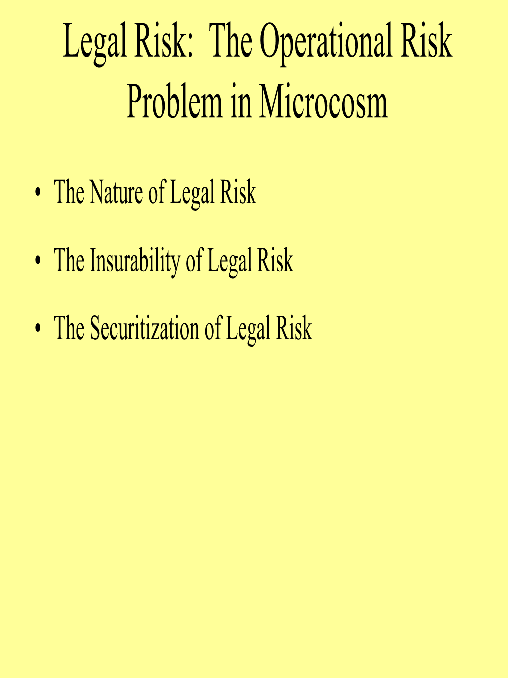 Legal Risk: the Operational Risk Problem in Microcosm