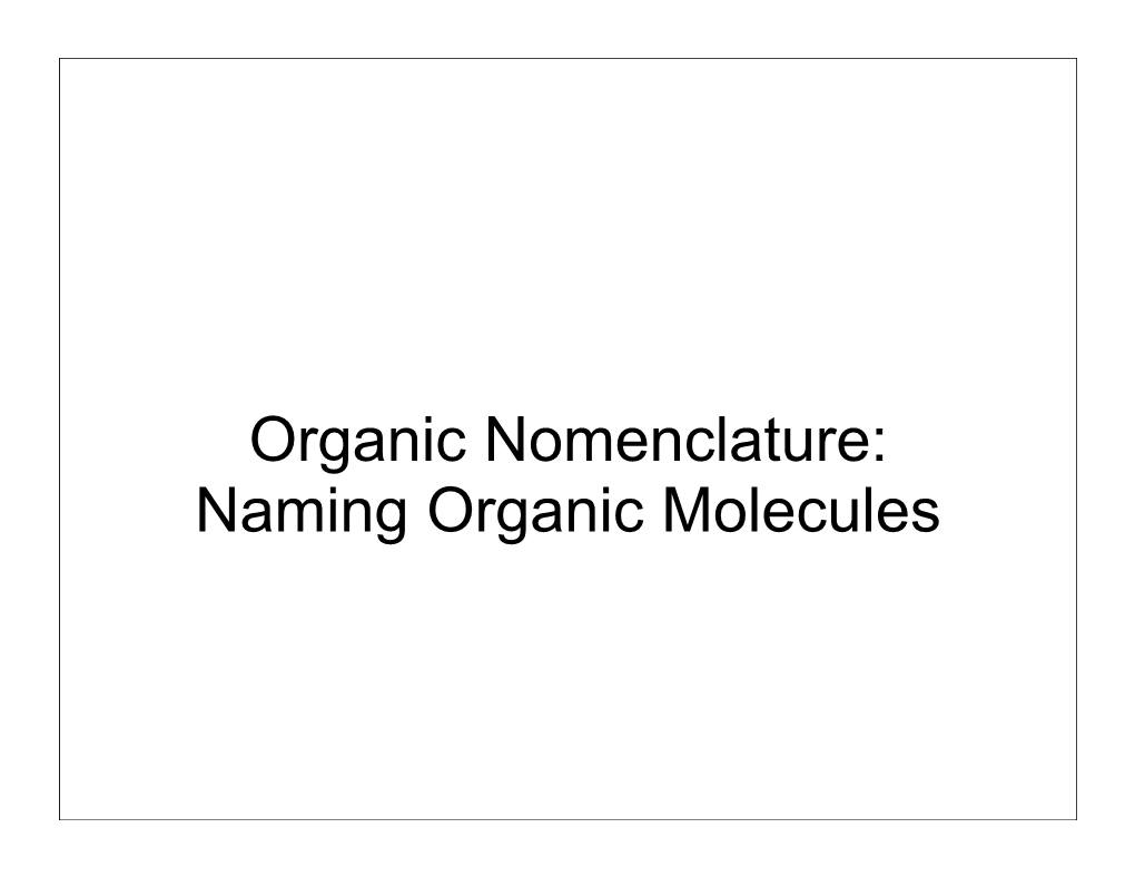 Organic Nomenclature: Naming Organic Molecules