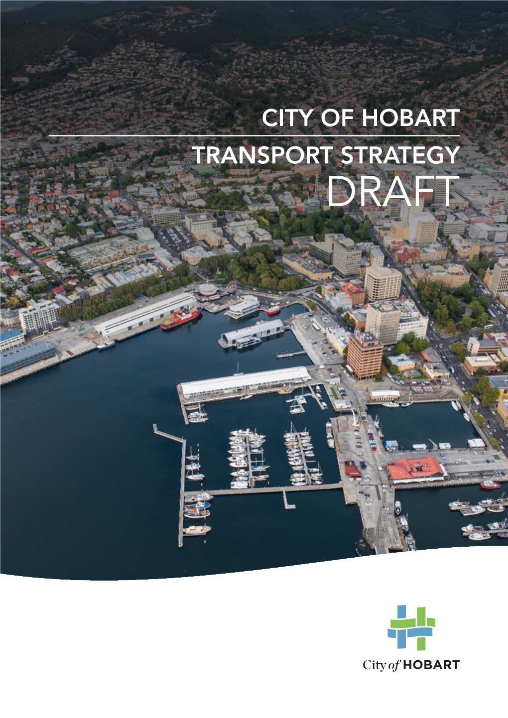 CITY of HOBART TRANSPORT STRATEGY DRAFT VISION STATEMENT Hobart Breathes