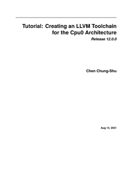 Tutorial: Creating an LLVM Toolchain for the Cpu0 Architecture Release 12.0.0