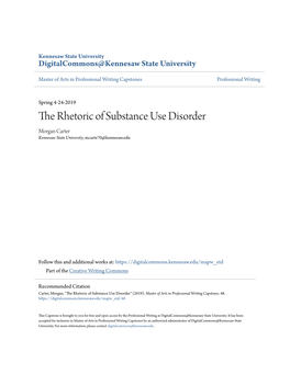 The Rhetoric of Substance Use Disorder Morgan Carter Kennesaw State University, Mcarte70@Kennesaw.Edu