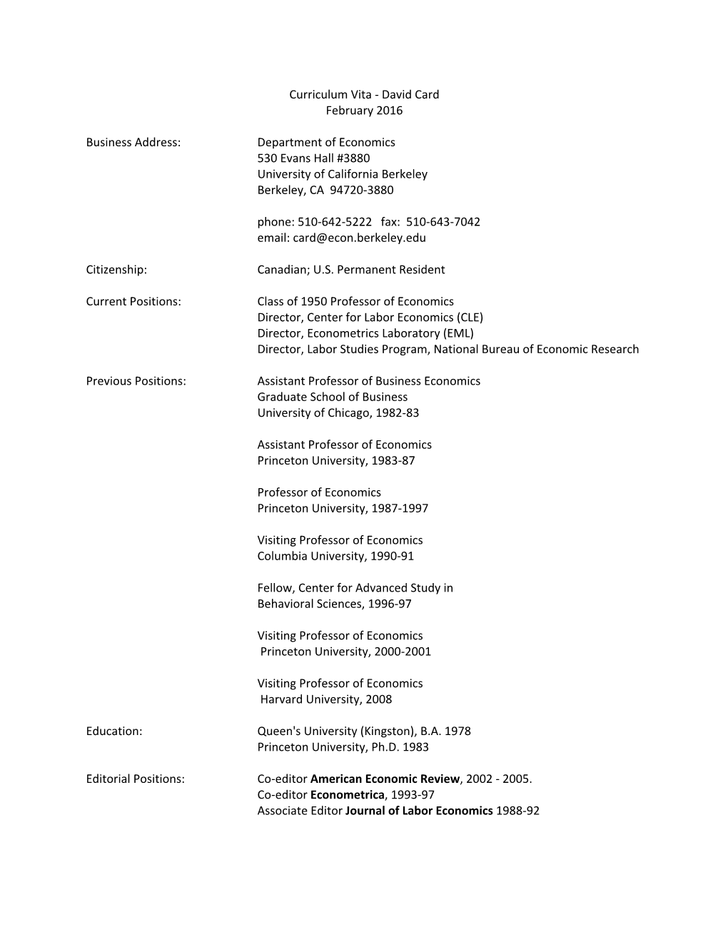 David Card February 2016 Business Address: Department of Economics