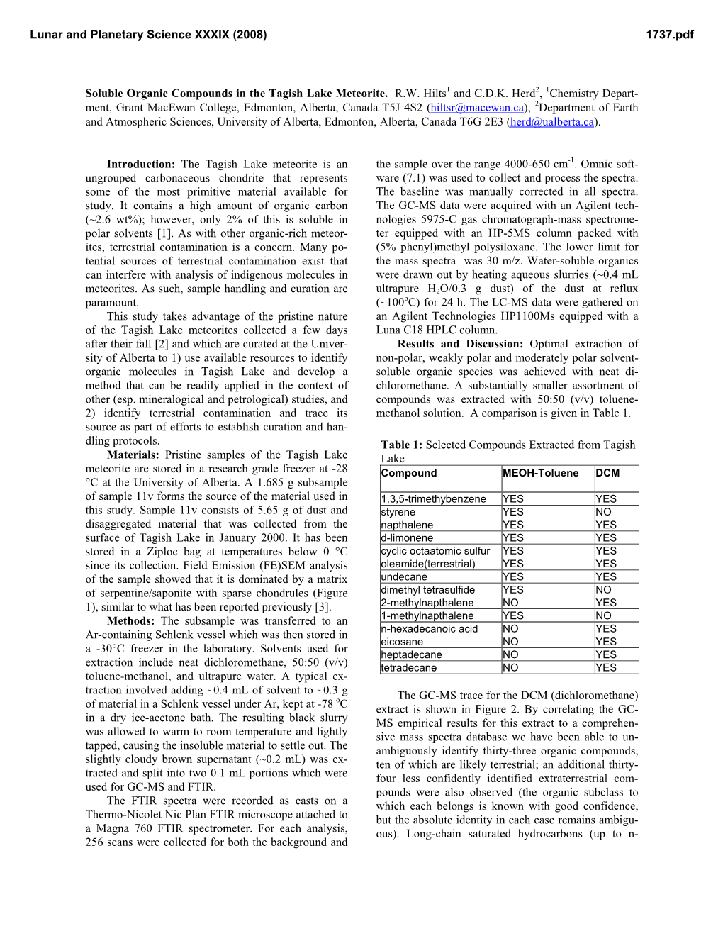 Soluble Organic Compounds in the Tagish Lake Meteorite. R.W. Hilts1 and C.D.K