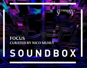 Curated by Nico Muhly Soundbox