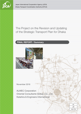 The Project on the Revision and Updating of the Strategic Transport Plan for Dhaka SUMMARY Final Report