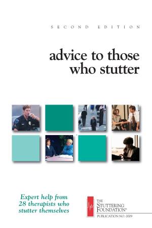 Advice to Those Who Stutter Who Those to Advice SECOND EDITION