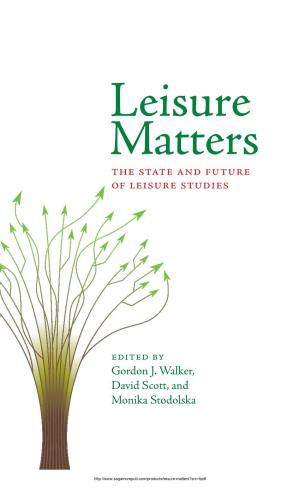Leisure Matters the State and Future of Leisure Studies