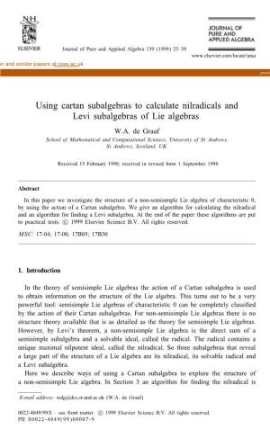 Using Cartan Subalgebras to Calculate Nilradicals and Levi Subalgebras of Lie Algebras W.A