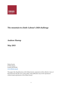 The Mountain to Climb: Labour's 2020 Challenge Andrew Harrop May 2015