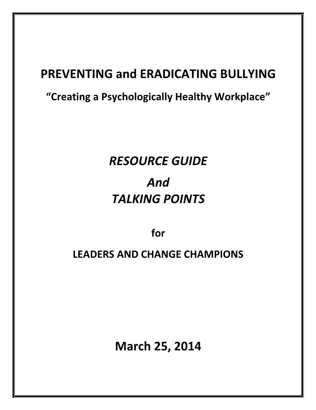 PREVENTING and ERADICATING BULLYING “Creating a Psychologically Healthy Workplace”