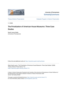 The Privatization of American House Museums: Three Case Studies