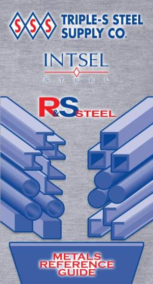 METALS REFERENCE GUIDE the Following Pages Rep- Resent Sizes, Weights, and Dimensions of Carbon Steel, Stainless Steel and Alumi- Num Available from Stock