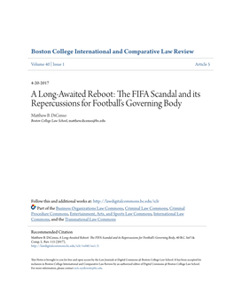 A Long-Awaited Reboot: the FIFA Scandal and Its Repercussions for Football’S Governing Body Matthew .B Dicenso Boston College Law School, Matthew.Dicenso@Bc.Edu