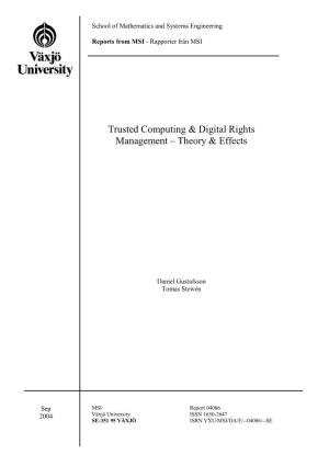 Trusted Computing & Digital Rights Management – Theory & Effects