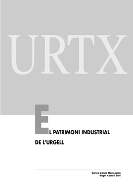 El Patrimoni Industrial De L’Urgell