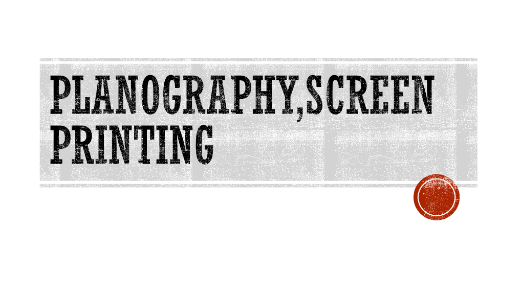 Planography,Screen Printing