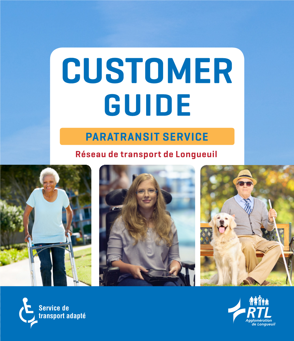 CUSTOMER GUIDE PARATRANSIT SERVICE Réseau De Transport De Longueuil My RTL User Number :______My Online Reservation Access Code :______My OPUS Card Number :______