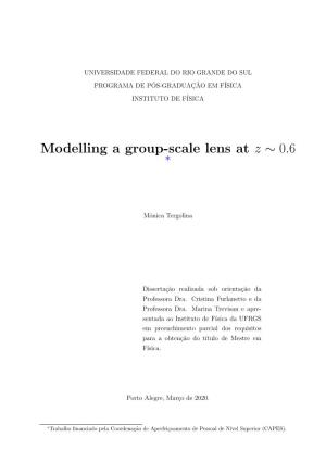 Modelling a Group-Scale Lens at Z ∼ 0.6 ∗