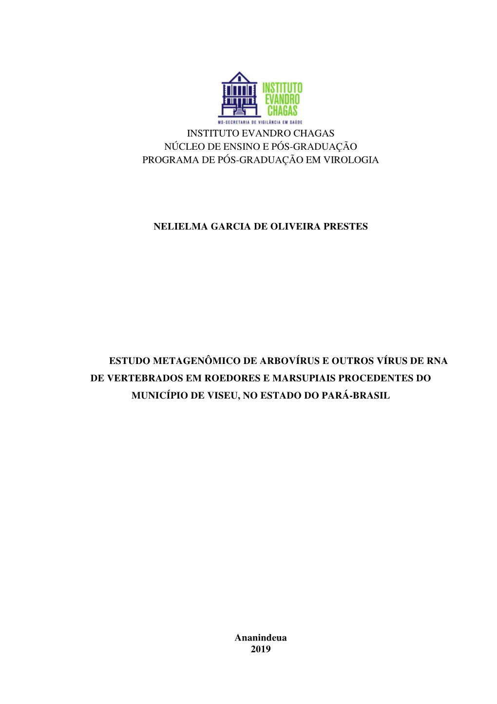 Estudo Metagenômico De Arbovírus E Outros Vírus De Rna De Vertebrados Em Roedores E Marsupiais Procedentes Do Município De Viseu, No Estado Do Pará-Brasil