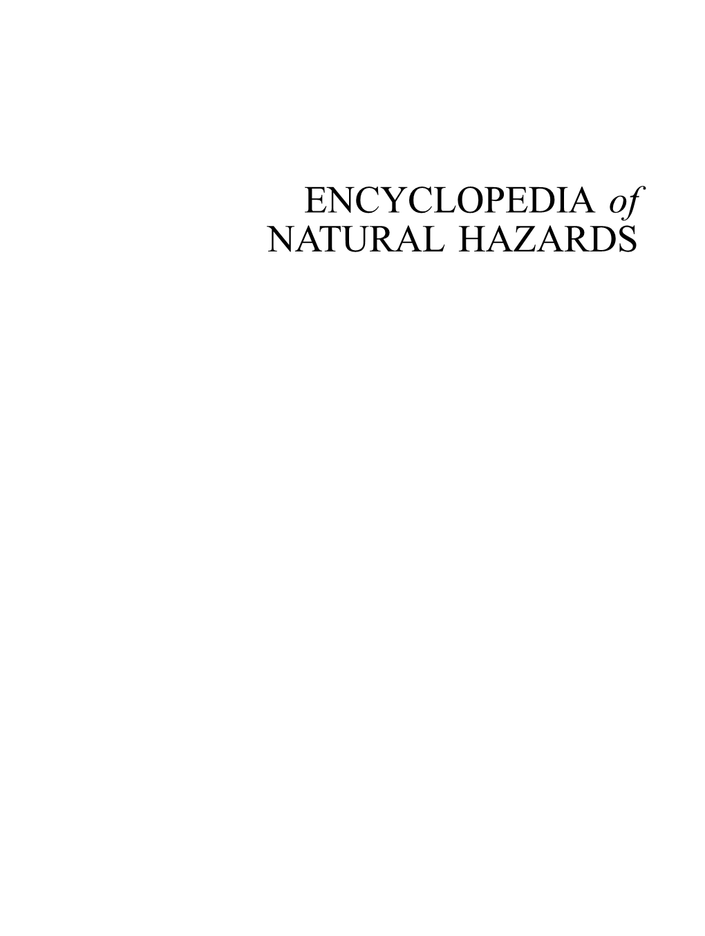 ENCYCLOPEDIA of NATURAL HAZARDS Encyclopedia of Earth Sciences Series