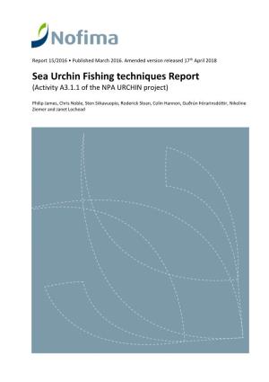 Sea Urchin Fishing Techniques Report (Activity A3.1.1 of the NPA URCHIN Project)
