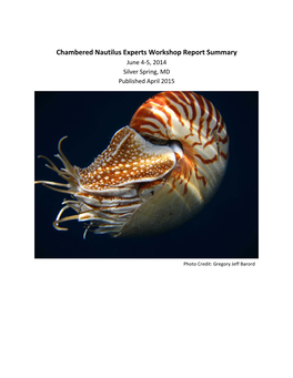 Chambered Nautilus Experts Workshop Report Summary June 4‐5, 2014 Silver Spring, MD Published April 2015