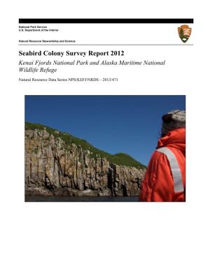 Seabird Colony Survey Report 2012: Kenai Fjords National Park and Alaska Maritime National Wildlife Refuge