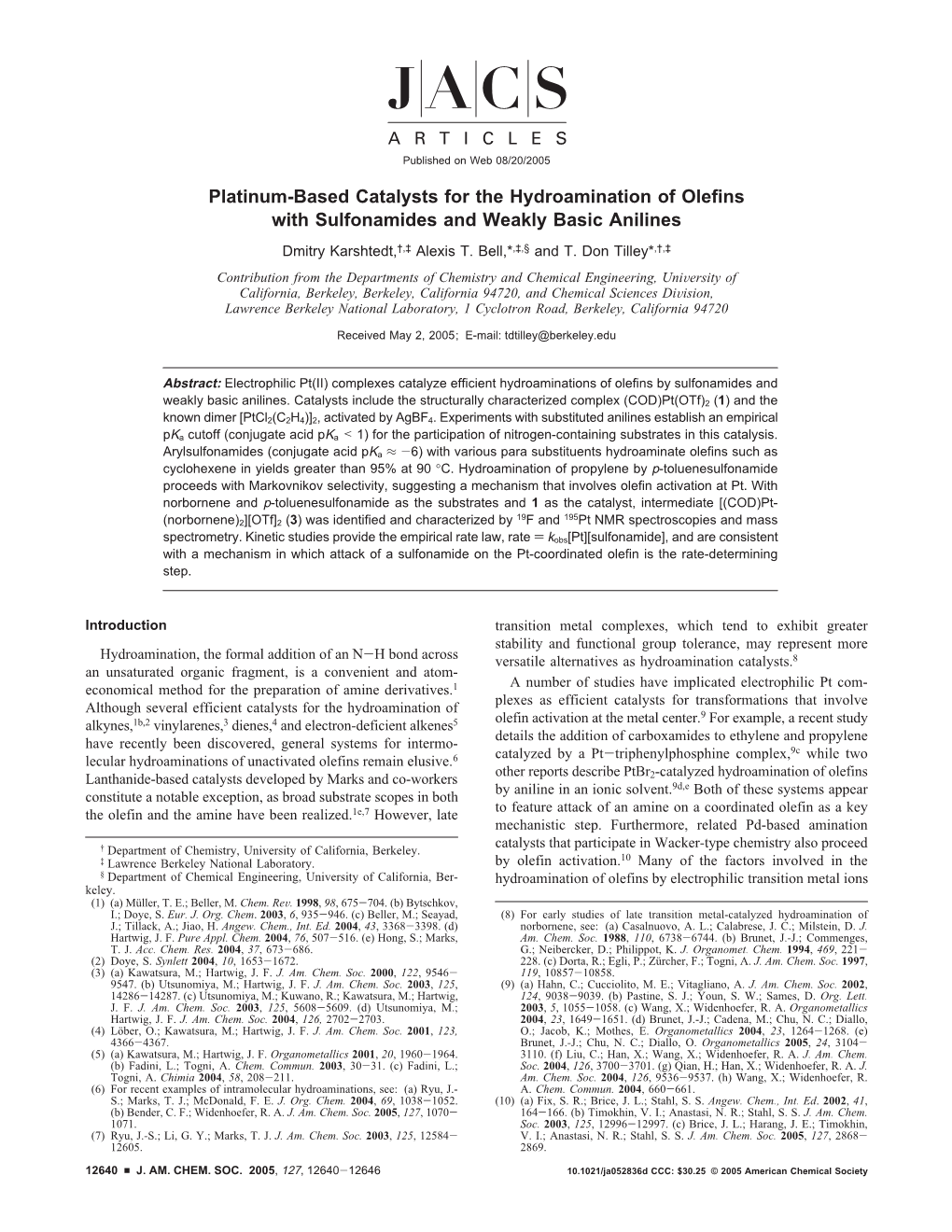 Platinum-Based Catalysts for the Hydroamination of Olefins with Sulfonamides and Weakly Basic Anilines Dmitry Karshtedt,†,‡ Alexis T