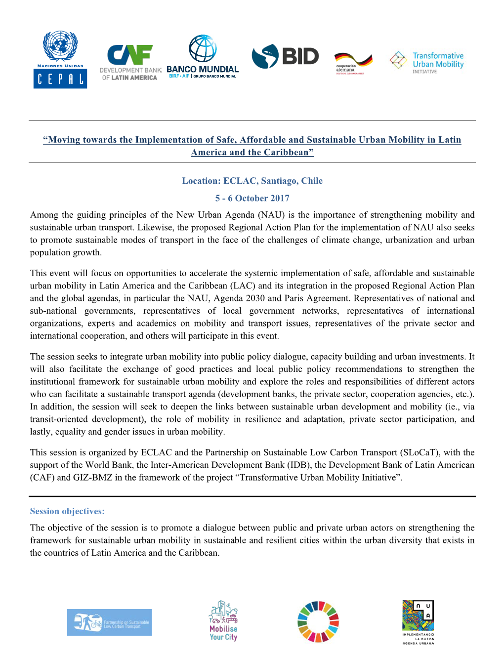 Location: ECLAC, Santiago, Chile “Moving Towards the Implementation of Safe, Affordable and Sustainable Urban Mobility in Lati