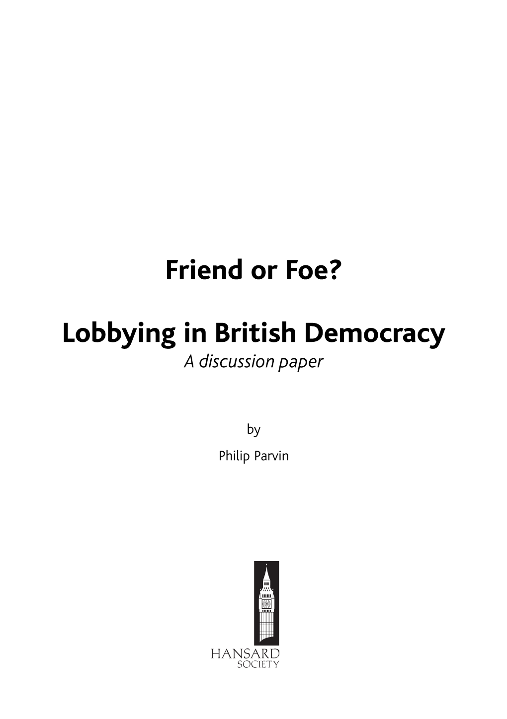 Friend Or Foe? Lobbying in British Democracy