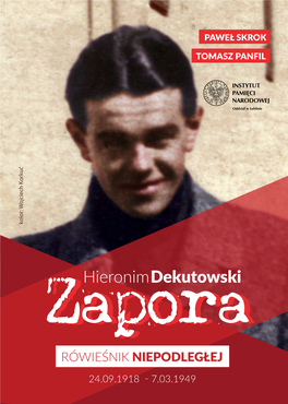 Hieronim Dekutowski „Zapora” (24 IX 1918 – 7 III 1949)