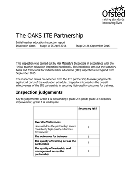 The OAKS ITE Partnership Initial Teacher Education Inspection Report Inspection Dates Stage 1: 25 April 2016 Stage 2: 26 September 2016