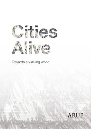 Cities Alive: Towards a Walking World Foreword Gregory Hodkinson | Chairman, Arup Group