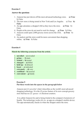 Exercise 2 Answer the Questions 1. Amazon Has Just Shown Off the Most Advanced Technology Store. A) True B) False 2. the Ne
