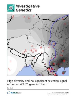 High Diversity and No Significant Selection Signal of Human ADH1B Gene in Tibet Lu Et Al