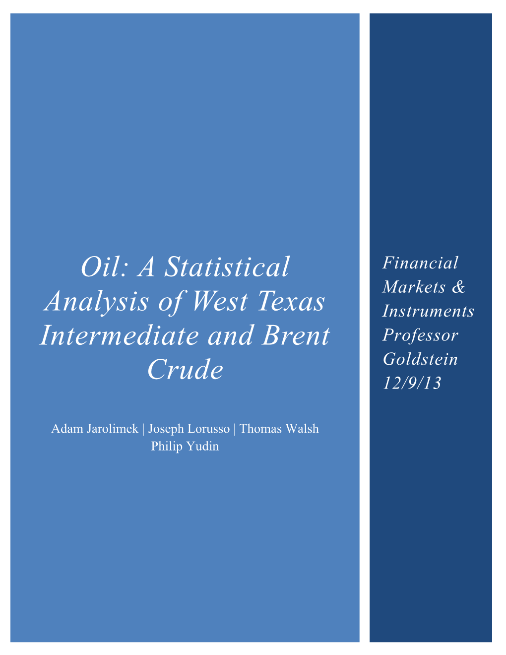 Oil: a Statistical Analysis of West Texas Intermediate and Brent Crude