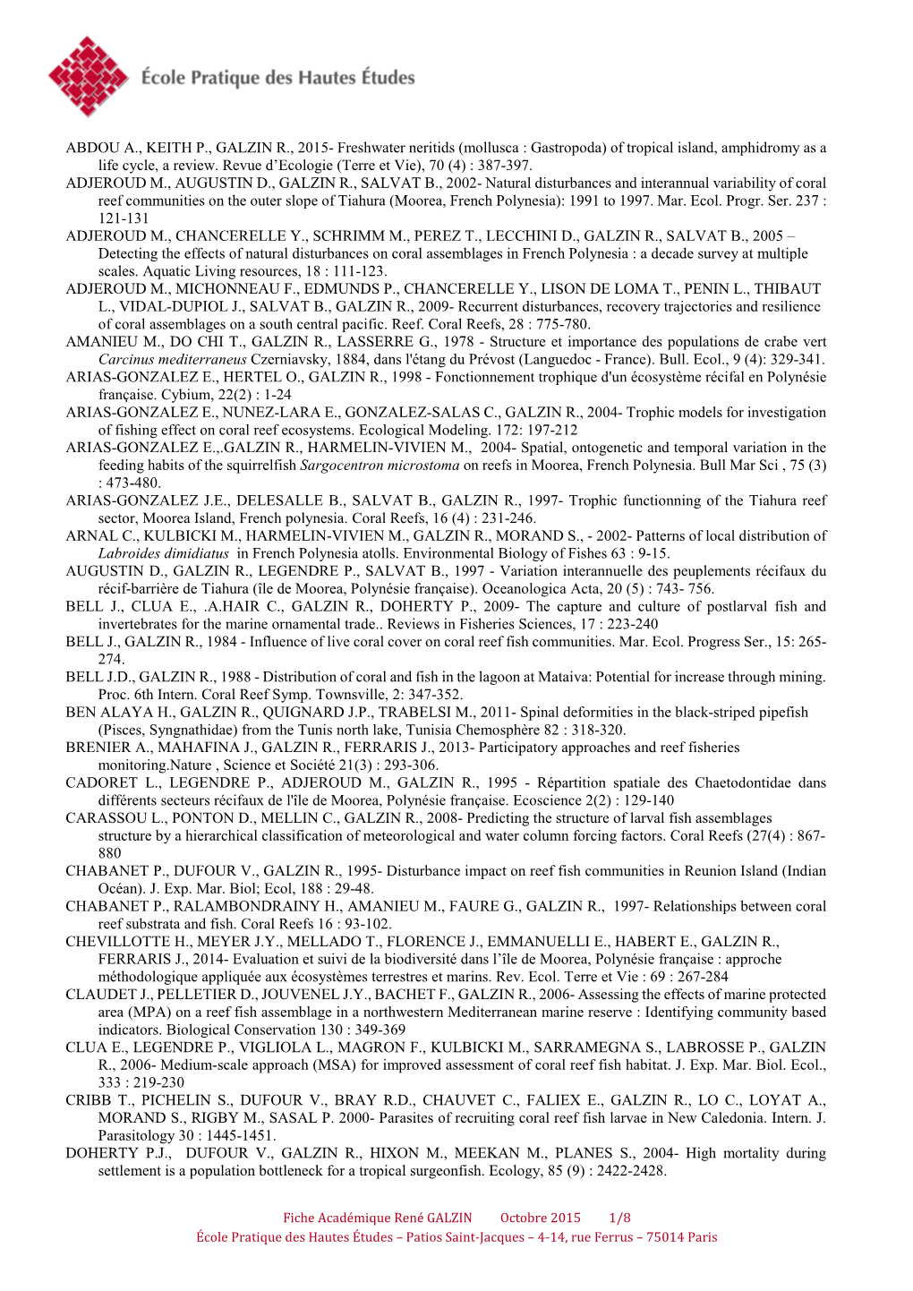 ABDOU A., KEITH P., GALZIN R., 2015- Freshwater Neritids (Mollusca : Gastropoda) of Tropical Island, Amphidromy As a Life Cycle, a Review