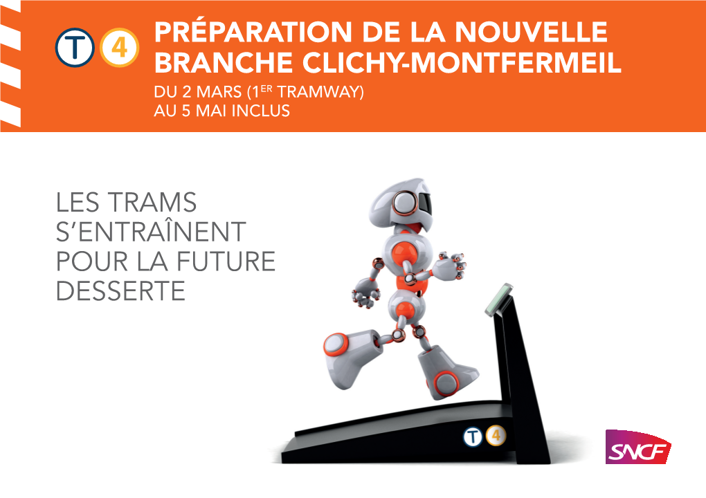 Préparation De La Nouvelle Branche Clichy-Montfermeil Du 2 Mars (1Er Tramway) Au 5 Mai Inclus