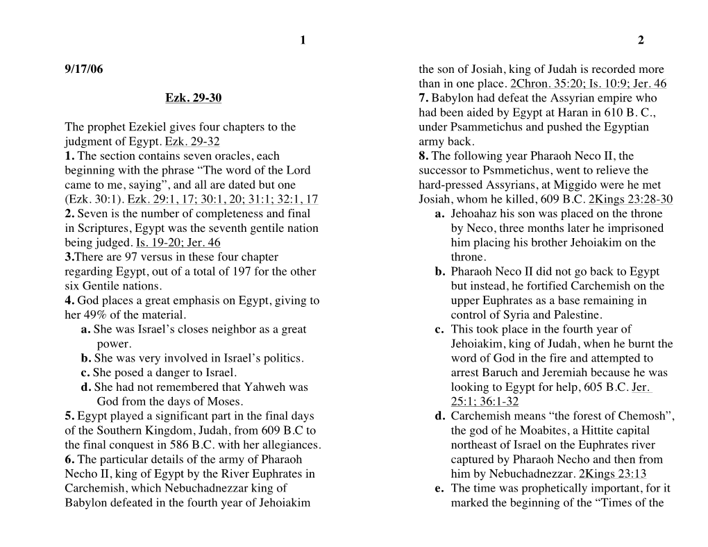 1 2 9/17/06 Ezk. 29-30 the Prophet Ezekiel Gives Four Chapters to the Judgment of Egypt. Ezk. 29-32 1. the Section Contains Seve