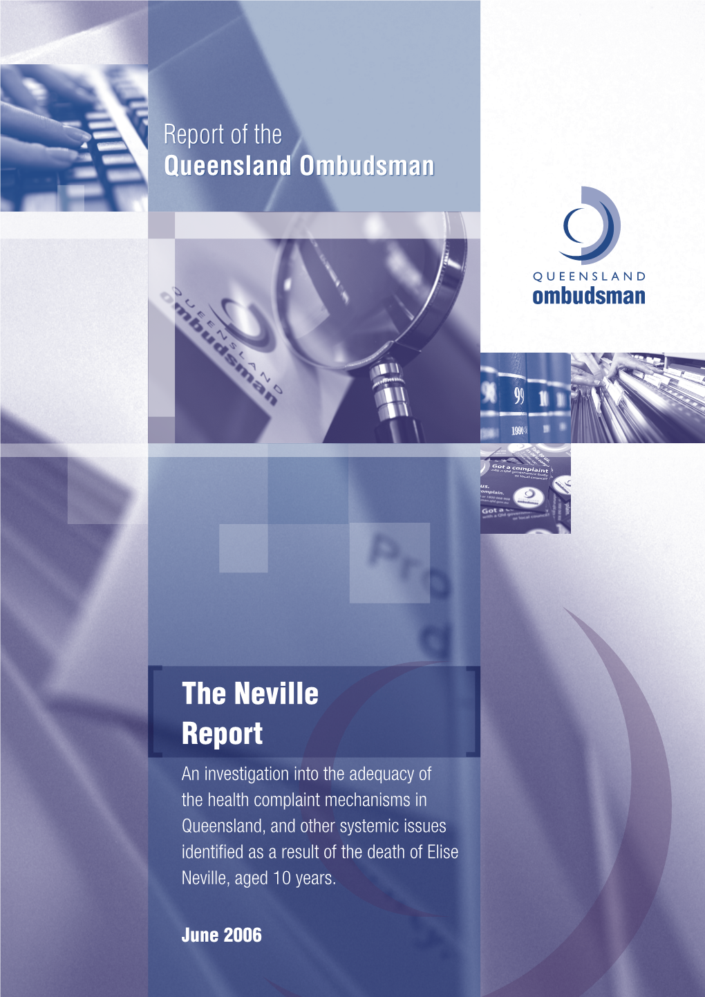 The Neville Report (June 2006): an Investigation Into the Adequacy of the Health Complaint Mechanisms In