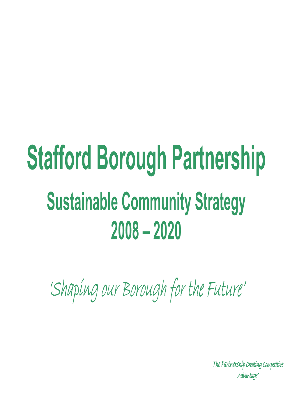 Stafford Borough Partnership Sustainable Community Strategy 2008-2020