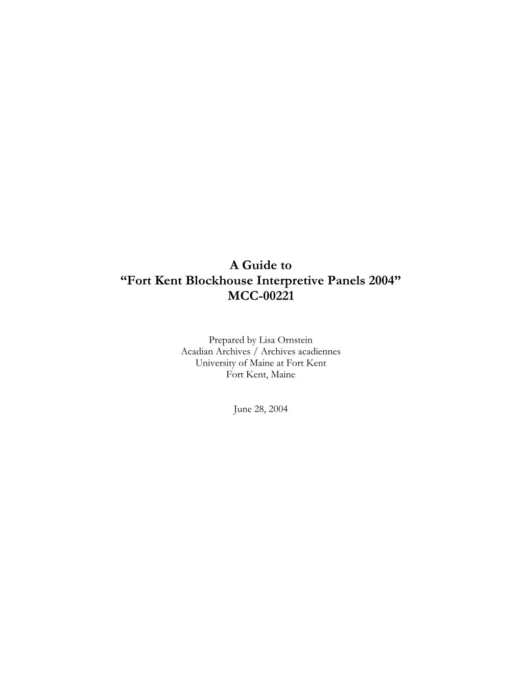 A Guide to “Fort Kent Blockhouse Interpretive Panels 2004” MCC-00221
