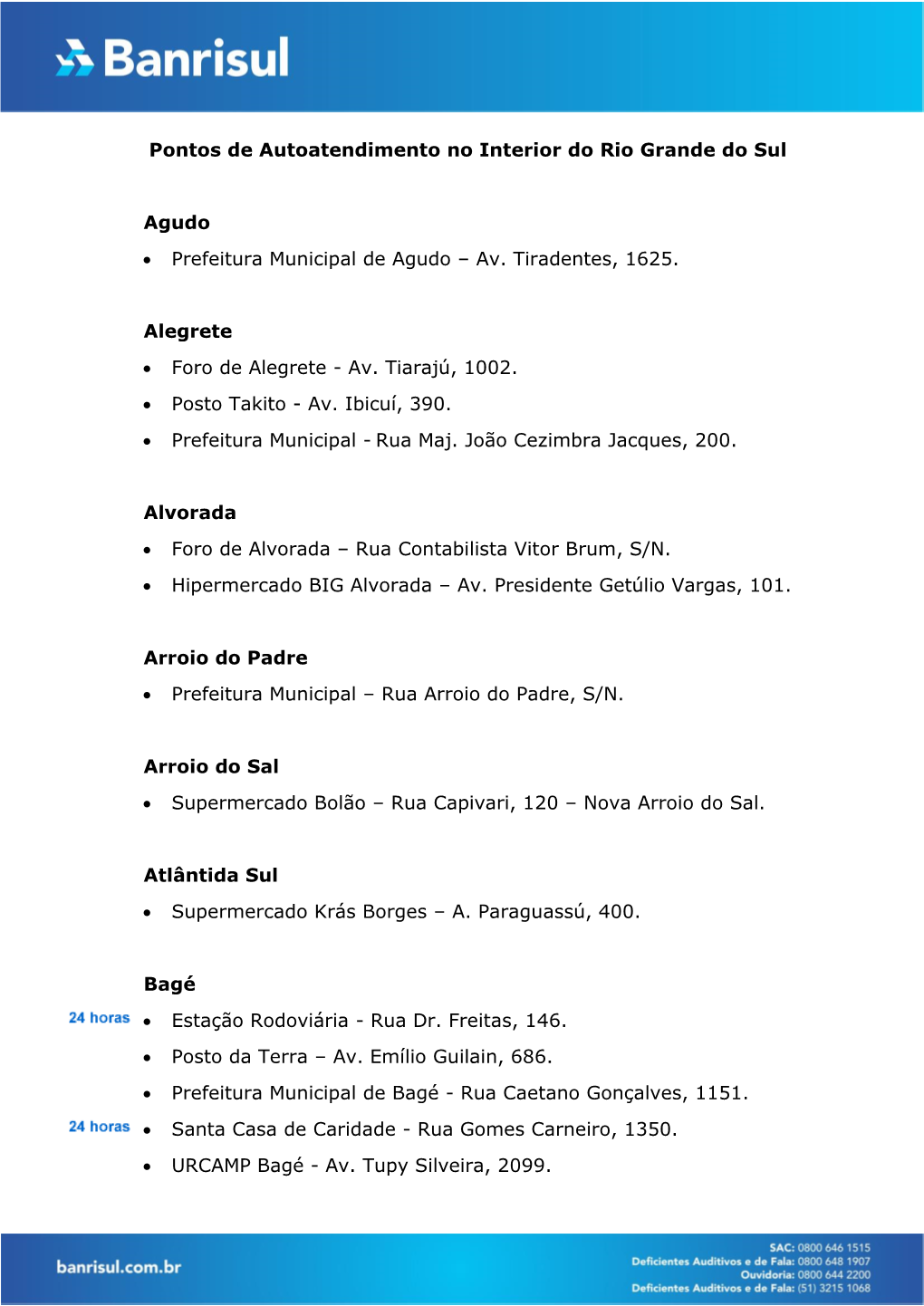 Pontos De Autoatendimento No Interior Do Rio Grande Do Sul