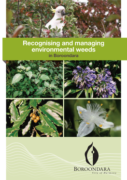 Recognising and Managing Environmental Weeds in Boroondara Contents