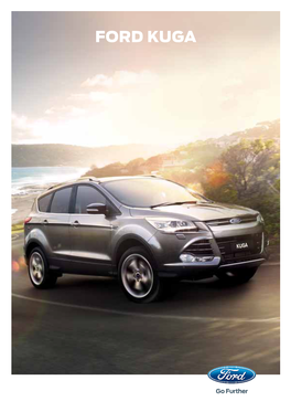 FORD KUGA Introducing the Ford Kuga How You Use Your Car Changes Every Day