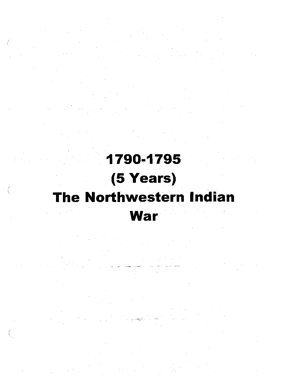Ohio River -1783 to October 1790: A) Indians Have: I