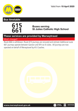 St Julies Catholic High School These Services Are Provided by Merseytravel What’S Changed? Route 666 Is Withdrawn